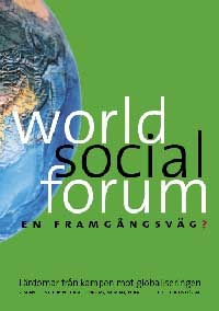 RUPE: World Social Forum - en framg&aring;ngsv&auml;g? L&auml;rdommar fr&aring;n kampen mot globalisering