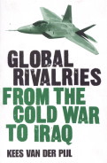 Kees van der Pijl: Global Rivalries from the Cold War to Iraq